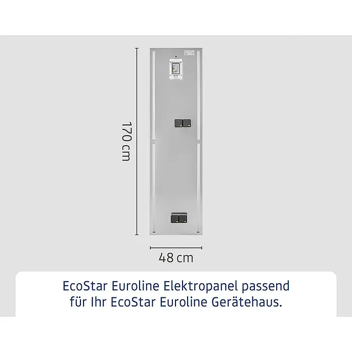 EcoStar Euroline Panel - L x B x H: 2 x 47 x 170 cm - Abbildung des EcoStar Euroline Elektropanels, passend für Ihr EcoStar Euroline Gerätehaus, mit den Maßen 170 cm x 48 cm.