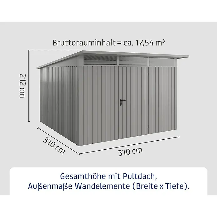 EcoStar Euroline Metallgerätehaus - Außenmaß inkl. Dachüberstand (B x T): 325 x 358 cm, Höhe: 212 mm, Stahl, Aluminium, Einzeltür - Abbildung eines Gerätehauses mit Pultdach und den Außenmaßen der Wandelemente (Breite x Tiefe) von 310 x 310 cm und einer Höhe von 212 cm.