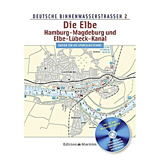 Deutsche Binnenwasserstraßen 2: Die Elbe/Hamburg - Magdeburg und Elbe-Lübeck-Kanal; Edition Maritim
