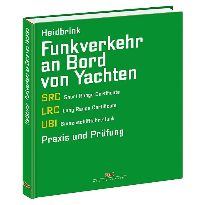 Funkverkehr an Bord von Yachten: SRC, LRC, UBI - Praxis und Prüfung; Delius Klasing -  - "Funkverkehr an Bord von Yachten" von Heidbrink – ein umfassender Ratgeber für SRC, LRC und UBI Prüfungen, veröffentlicht von Delius Klasing.