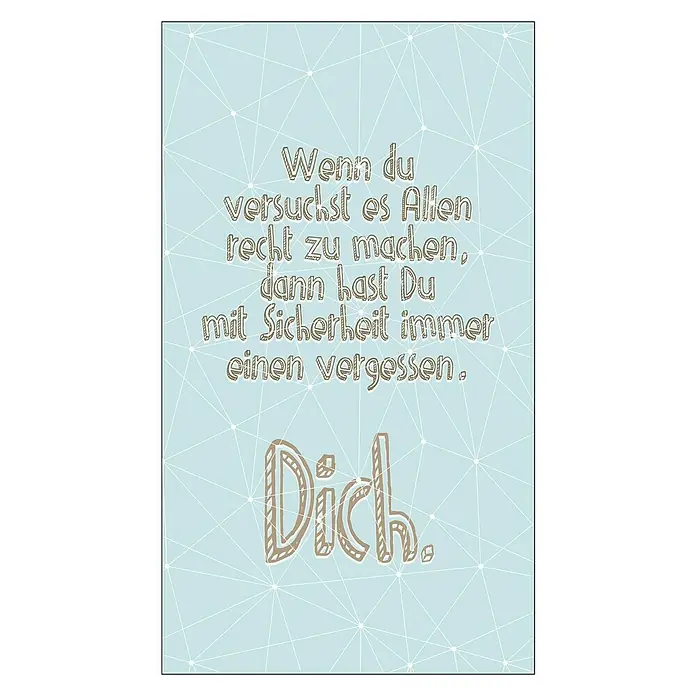 ProArt Holzbild - Your Slogan, B x H: 15 x 30 cm - Das Bild zeigt einen Spruch auf hellblauem Hintergrund, der daran erinnert, sich selbst nicht zu vergessen.