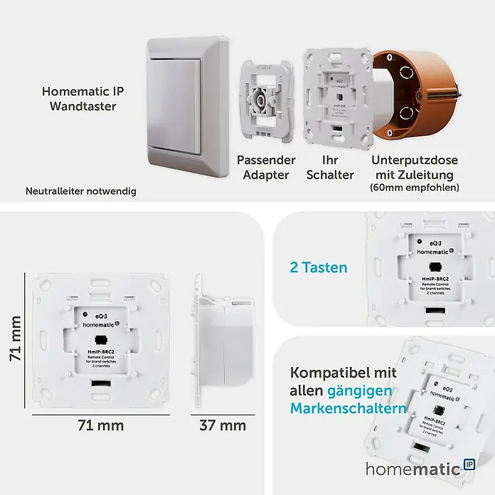 Homematic IP Funk-Wandtaster HmIP-BRC2 - 2-fach, Unterputz, 230 V, 37 x 71 x 71 mm - Weißer Homematic IP Wandtaster, Komponenten: Adapter, Schaltmodul (71x71x37mm) für Unterputzdose, kompatibel mit Markenschaltern. Benötigt Neutralleiter.