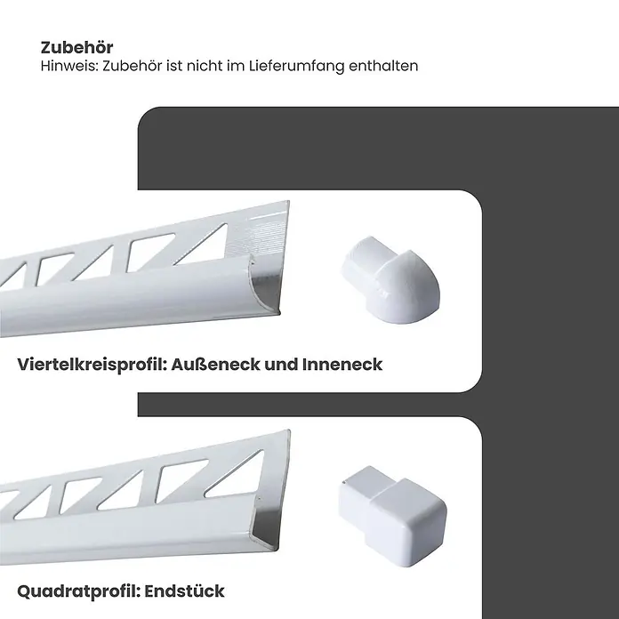Dalsys Viertelkreis-Profil 2,5m Fliesenschiene 10mm Aluminium Weiß - Aluminium, Weiß - Weißes Viertelkreisprofil mit Außen- und Innenecken, sowie weißes Quadratprofil mit Endstück.