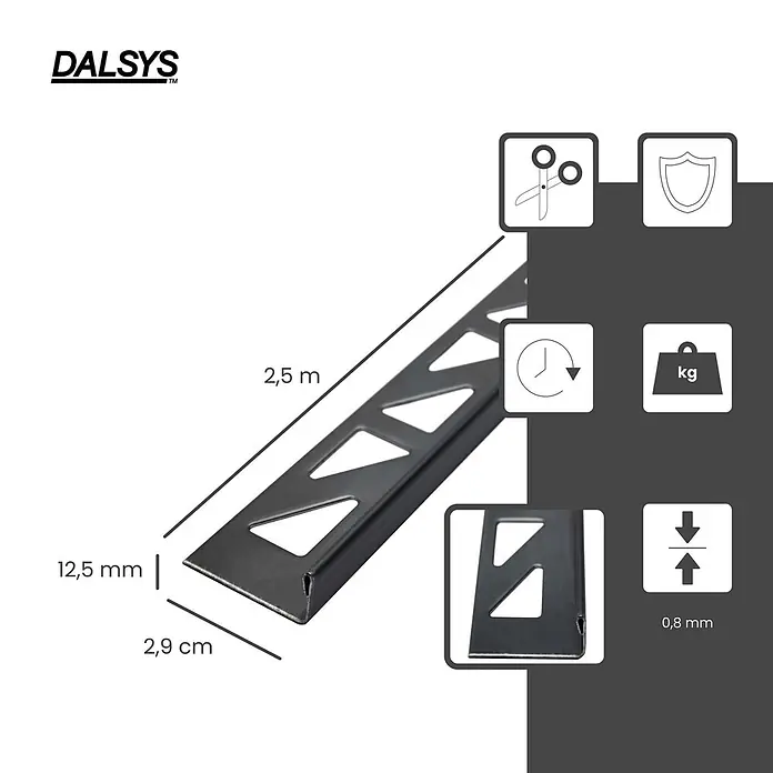 Dalsys Fliesenprofil 2,5m L-Profil Fliesenschiene 12,5mm Winkelprofil Edelstahl Schwarz - Edelstahl, Schwarz - Dunkelgraues Metallfliesenprofil mit Perforationen, 2,5m lang, 12,5mm hoch, 2,9cm breit. Merkmale: zuschneidbar, Schutzfunktion, 0,8mm Dicke.