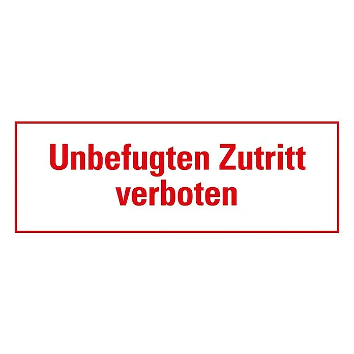 Pickup Verbotsschild - Motiv: Zutritt für Unbefugte verboten, L x B: 33 x 12 cm - Bild eines Schildes mit der Aufschrift "Unbefugten Zutritt verboten" in roter Schrift und rotem Rahmen auf weißem Grund.