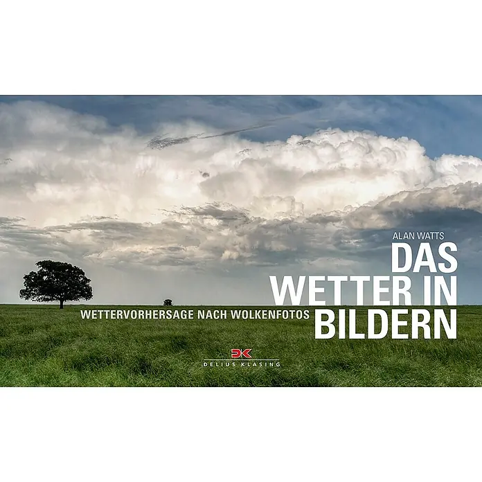 Das Wetter in Bildern: Wettervorhersage nach Wolkenfotos; Alan Watts; Delius Klasing Verlag -  - Buchcover von Alan Watts' "Das Wetter in Bildern", das Wettervorhersage anhand von Wolkenfotos zeigt und von Delius Klasing herausgegeben wurde.