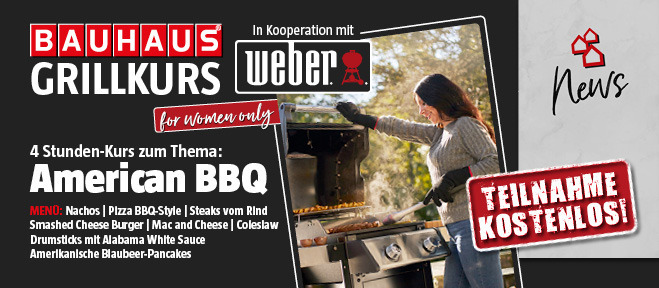 BAUHAUS x WEBER Grillkurs