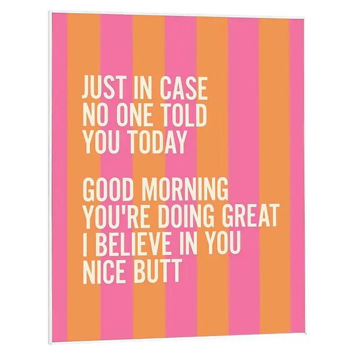Reinders Bild Slim Frame White - Just in Case, B x H: 40 x 50 cm - Rosa/orange gestreifte Karte. Cremefarbener Text: 'JUST IN CASE NO ONE TOLD YOU TODAY GOOD MORNING YOU'RE DOING GREAT I BELIEVE IN YOU NICE BUTT'.