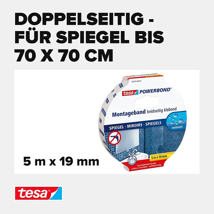 Tesa Powerbond Montageband Spiegel - 5 m x 19 mm - tesa Powerbond doppelseitiges Montageband, 5m x 19mm, für Spiegel bis 70x70 cm, feuchtigkeitsbeständig.
