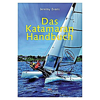 Das Katamaran Handbuch; Jeremy Evans; Delius Klasing Verlag