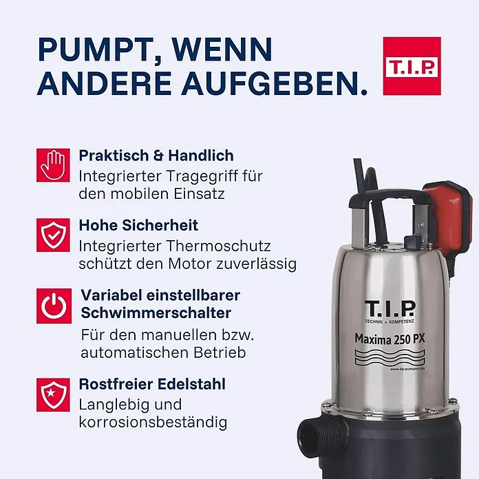T.I.P. Schmutzwasserpumpe MAXIMA 250 PX - 600 W, Max. Fördermenge: 14.500 l/h, Eintauchtiefe: 7 m - Edelstahl-Tauchpumpe mit schwarzem Griff und rotem Schwimmerschalter, inklusive einstellbarem Schwimmerschalter und Thermoschutz.