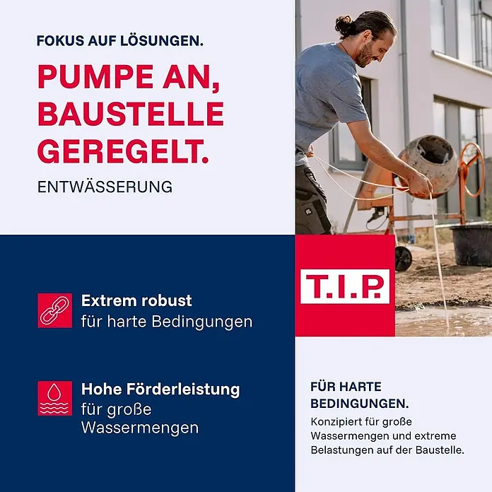 T.I.P. Schmutzwasserpumpe EXTREMA 300/10 IX - 1.200 W, Max. Fördermenge: 19.500 l/h, Eintauchtiefe: 7 m - Mann bedient eine robuste T.I.P. Entwässerungspumpe auf einer Baustelle, ausgelegt für große Wassermengen und raue Bedingungen.