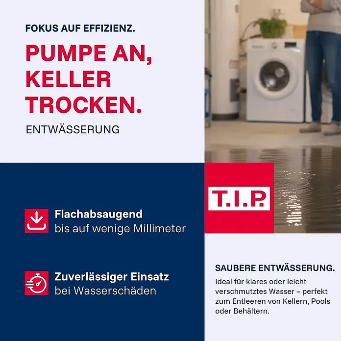 T.I.P. Schmutzwasserpumpe MAXIMA 350 IPX DUO - 800 W, Max. Fördermenge: 20.000 l/h, Eintauchtiefe: 7 m - Promotion für eine T.I.P. Pumpe zur effizienten Entwässerung von Kellern und bei Wasserschäden.