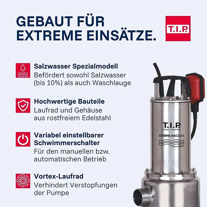 T.I.P. Schmutzwasserpumpe EXTREMA 450/12 IX-S - 1.500 W, Max. Fördermenge: 27.000 l/h, Eintauchtiefe: 7 m - Tauchpumpe aus Edelstahl mit roten und schwarzen Akzenten, für extreme Einsätze einschließlich Salzwasser, mit Schwimmerschalter und Vortex-Laufrad.