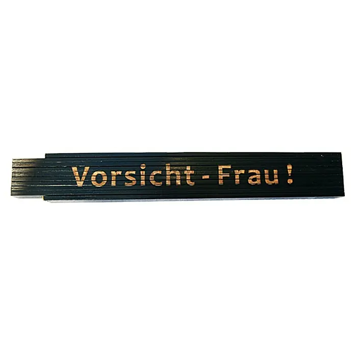 Zollstock - Aufdruck: Vorsicht - Frau!, 2 m - Schwarzes Schild mit der Aufschrift "Vorsicht - Frau!" in goldener Schrift, ein humorvolles Accessoire.