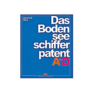 Das Bodensee-Schifferpatent A + D; Heinz Overschmidt, Ramon Gliewe; Delius Klasing Verlag