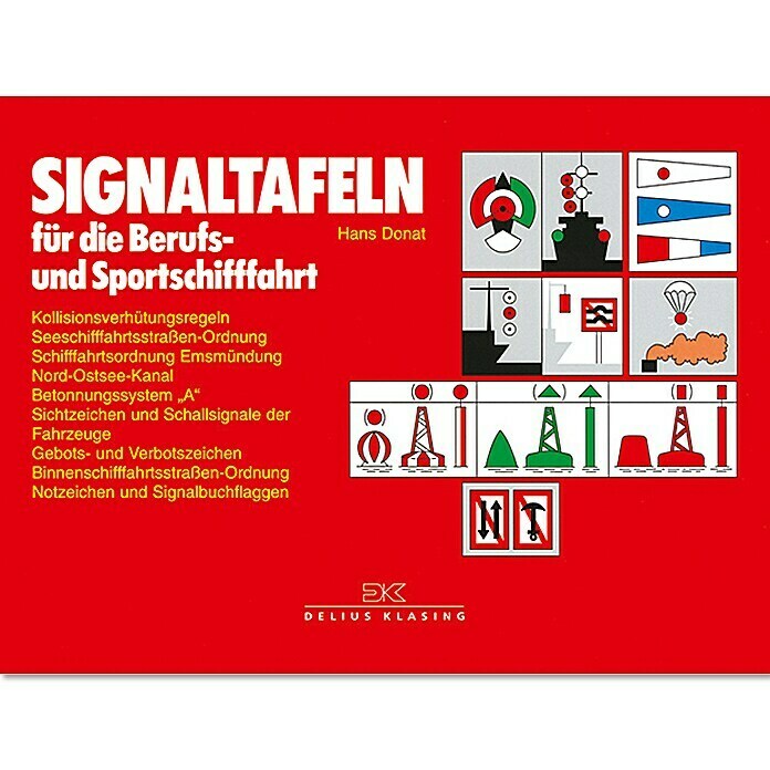 Signaltafeln: Für die Berufs- und Sportschifffahrt; Hans Donat; Delius Klasing Verlag Unknown