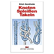 Knoten - Spleißen - Takeln; Erich Sondheim; Delius Klasing Verlag