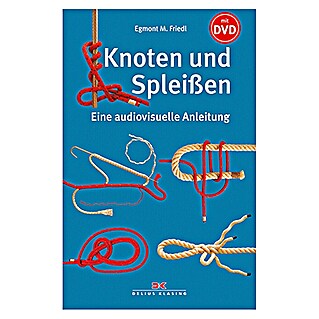 Knoten und Spleißen; Egmont M. Friedl; Delius Klasing Verlag