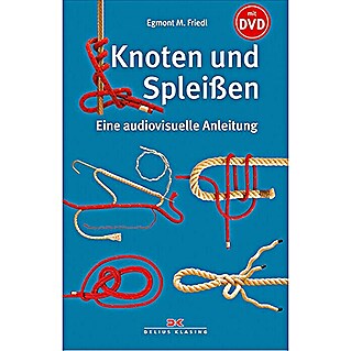 Knoten und Spleißen; Egmont M. Friedl; Delius Klasing Verlag