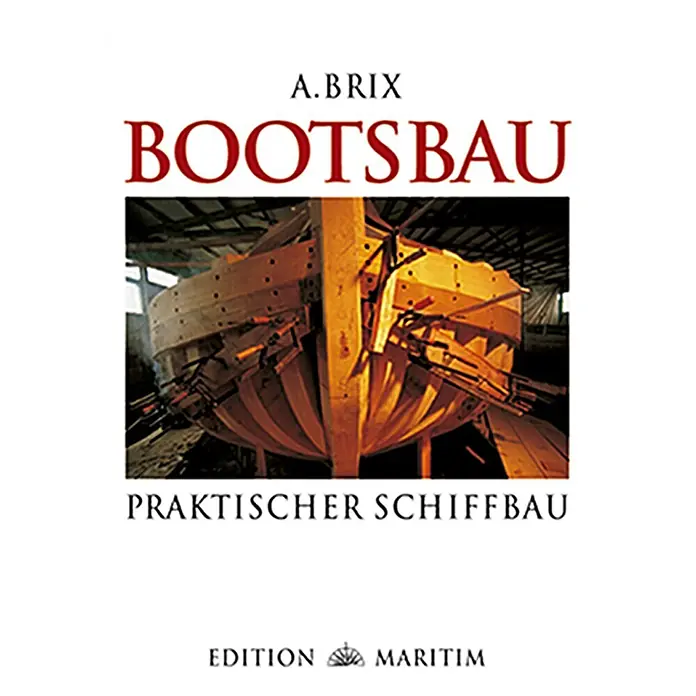 Bootsbau: Praktischer Schiffbau [Reprint]; A. Brix; Edition Maritim -  - Vorderansicht