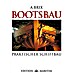 Bootsbau: Praktischer Schiffbau [Reprint]; A. Brix; Edition Maritim