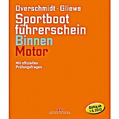 Sportbootführerschein Binnen - Motor;  Heinz Overschmidt, Ramon Gliewe; Delius Klasing Verlag