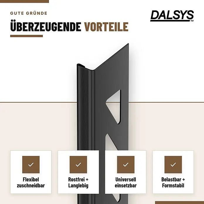 Dalsys Fliesenschiene L-Profil 2,5m x 8mm Edelstahl Gebürstet Schwarz -  - Schwarzes Profil aus gebürstetem Metall mit Aussparungen, betont seine flexiblen, langlebigen und vielseitigen Eigenschaften.