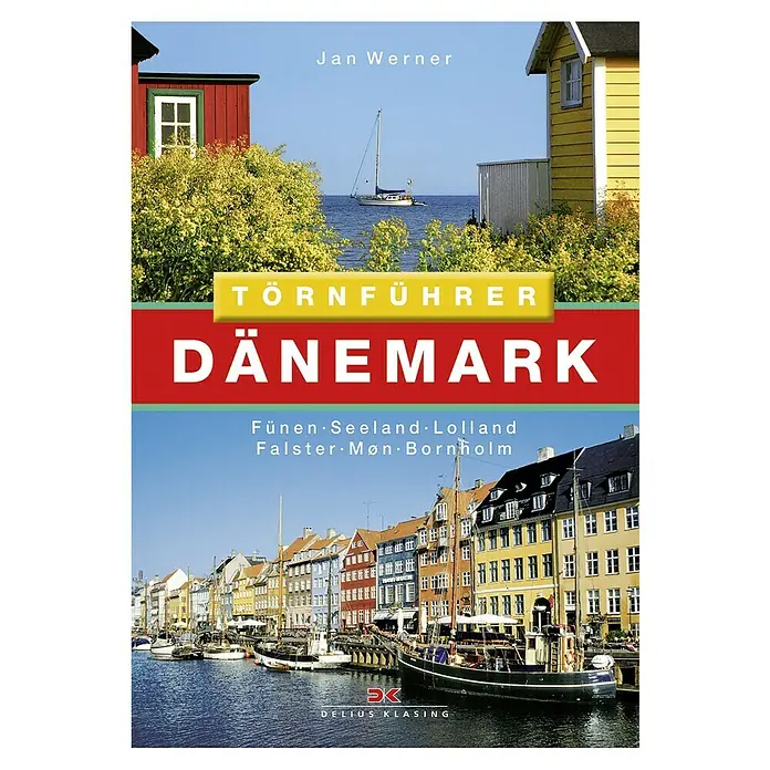 Törnführer Dänemerk 2: Fünen, Seeland, Lolland, Falster, Møn, Bornholm; Jan Werner; Delius Klasing Verlag -  - Buchcover von "Törnführer Dänemark" von Jan Werner mit farbenfrohen Küstenansichten und Segelbooten, herausgegeben von Delius Klasing.