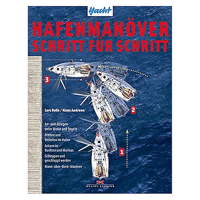 Hafenmanöver Schritt für Schritt; Klaus Andrews, Lars Bolle; Delius Klasing Verlag -  - Ein Yacht-Handbuch-Cover mit dem Titel "Hafenmanöver Schritt für Schritt", ideal für Segler, die ihre Fähigkeiten verbessern möchten.
