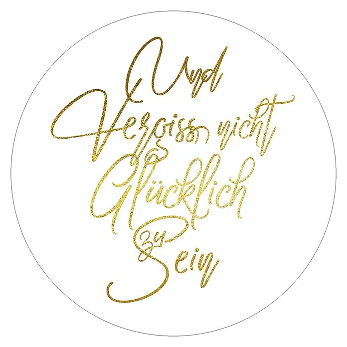 ProArt Glasbild - Glücklich, Durchmesser: 20 cm - Goldener Aufkleber mit der Aufschrift „Und vergiss nicht, glücklich zu sein“ auf einem weißen Hintergrund.