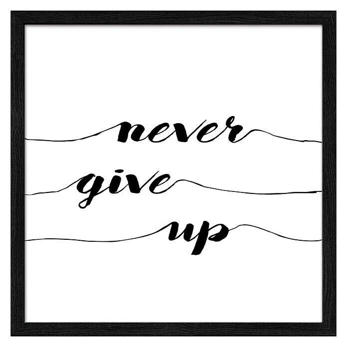 ProArt Gerahmtes Bild (Never give up, B x H: 33 x 33 cm)