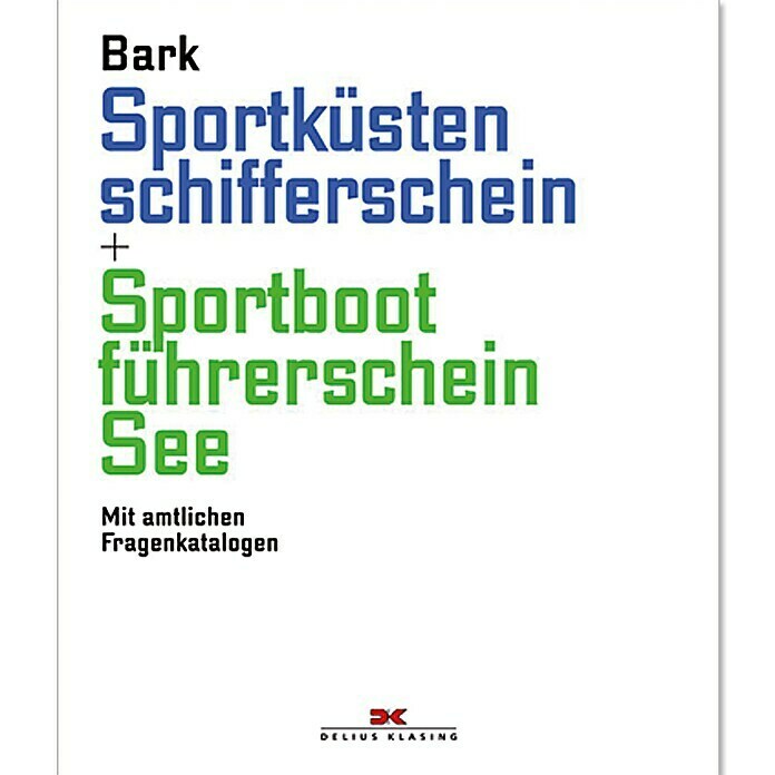 Sportküstenschifferschein & Sportbootführerschein See; Axel Bark; Delius Klasing Verlag Unknown