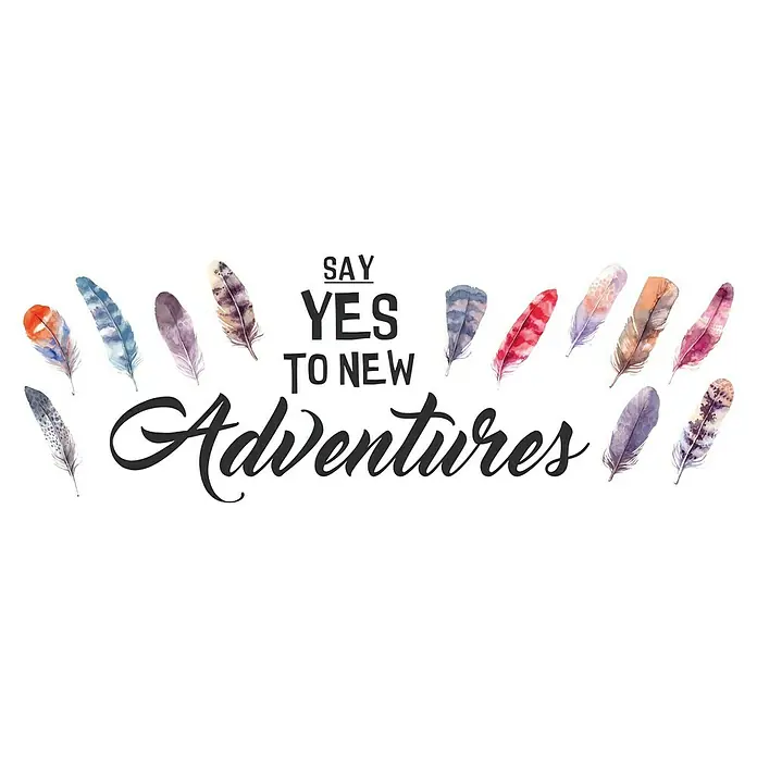 Vinilo de pared Say Yes - Plástico - Diseño en acuarela con plumas y la inspiradora cita "Say Yes to New Adventures". Un atractivo artístico.