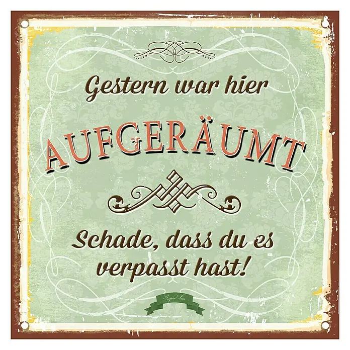 ProArt Decopanel - Geputzt, B x H: 30 x 30 cm - Das Vintage-Schild "Gestern war hier aufgeräumt" mit dekorativen Elementen und abgenutztem Look ist ein witziger Hingucker.