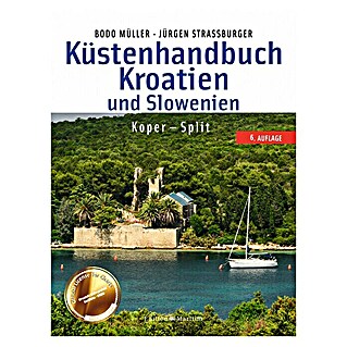 Küstenhandbuch Kroatien und Slowenien: Koper–Split; Edition Maritim