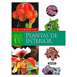 Libro de jardinería Plantas de interior: tu jardín (Número de páginas: 96)