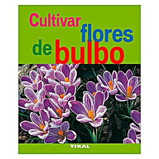 Libro de jardinería Cultivar flores de bulbo (Número de páginas: 80)