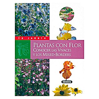 Libro de jardinería Plantas con flor: Conocer las vivaces y los mixed borders (Número de páginas: 96)
