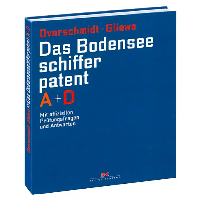 Das Bodensee-Schifferpatent A + D: Mit offiziellen Prüfungsfragen und Antworten; Delius Klasing -  - Das Buch "Bodenseeschifferpatent A+D" von Overschmidt und Gliewe ist ein Lernmittel für die Bodenseeschifferprüfung.