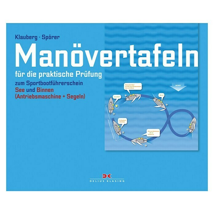 Manövertafeln: Alles für die praktische Prüfung SBF Binnen und SBF See; Delius Klasing Front View