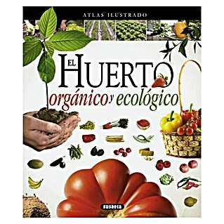 Libro de jardinería El huerto orgánico y ecológico (Número de páginas: 240)