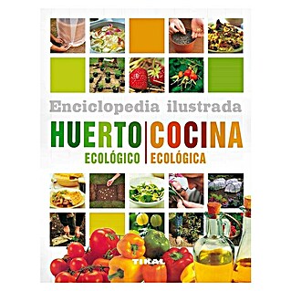 Libro de jardinería Huerto y cocina ecológica (Número de páginas: 512)