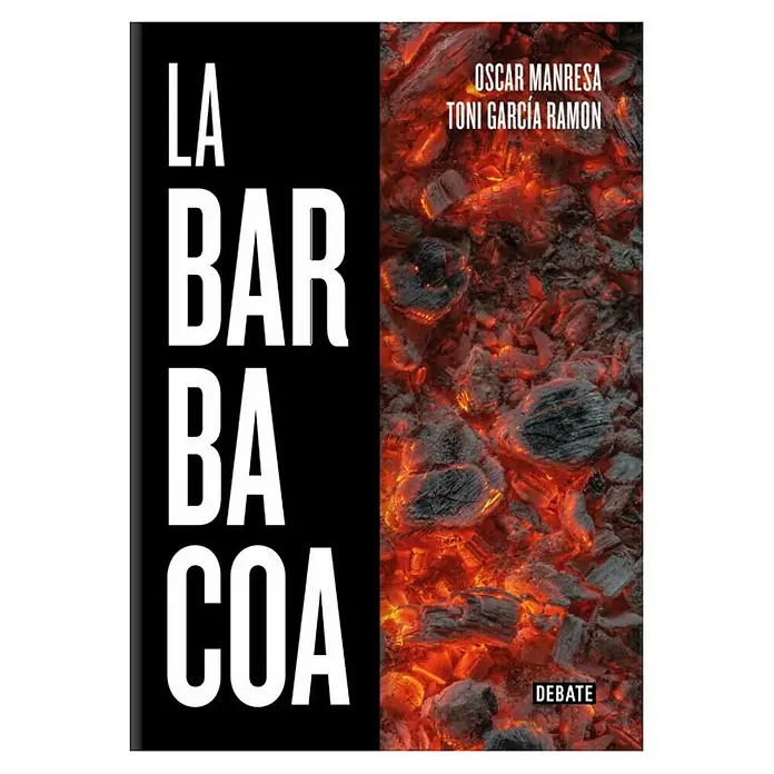 Libro de cocina para barbacoa La barbacoa - Número de páginas: 248 - Portada del libro "La Barbacoa" de Oscar Manresa & Toni Garcia Ramon, con brasas incandescentes y título en blanco sobre negro.